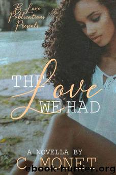 The Love We Had by C Monet