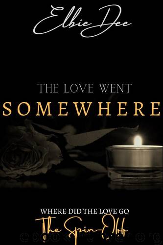 The Love Went Somewhere: The Spin-off Novella (Where Did the Love Go) by Dee Elbie