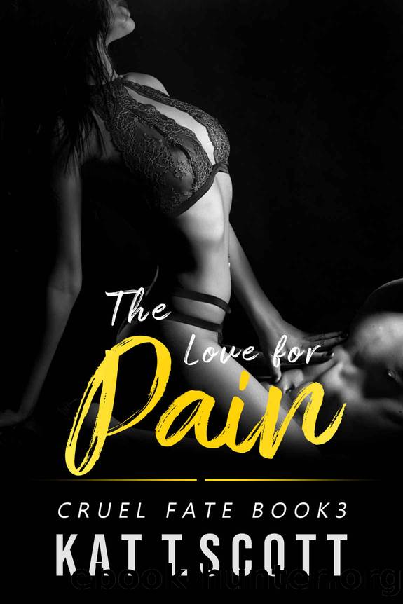 The Love for Pain by T. SCOTT KAT