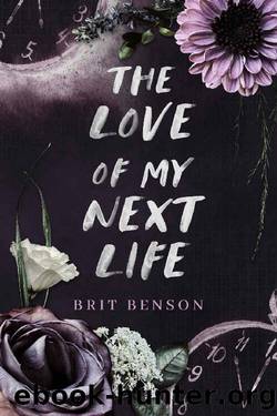 The Love of My Next Life (Next Life Duet Book 1) by Brit Benson