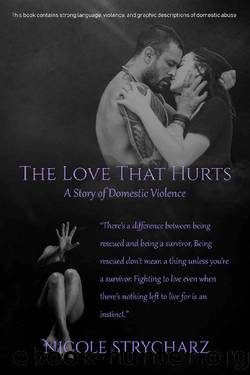 The Love that Hurts: A Story of Domestic Violence (The Relationship Quo Series Book 6) by Nicole Strycharz