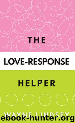 The Love-Response Helper by Wayne Lindsey