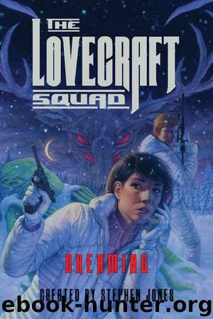 The Lovecraft Squad: Dreaming by Stephen Jones