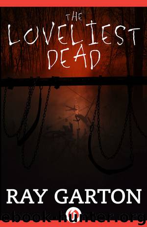 The Loveliest Dead by Ray Garton