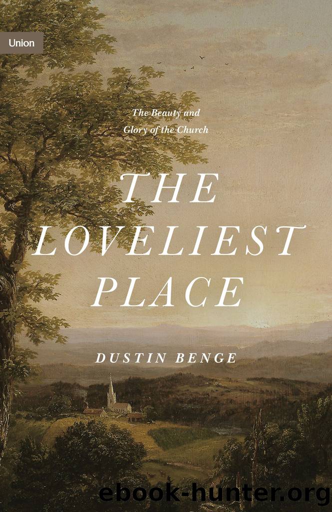 The Loveliest Place: the Beauty and Glory of the Church by Unknown