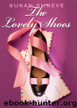The Lovely Shoes by Susan Shreve