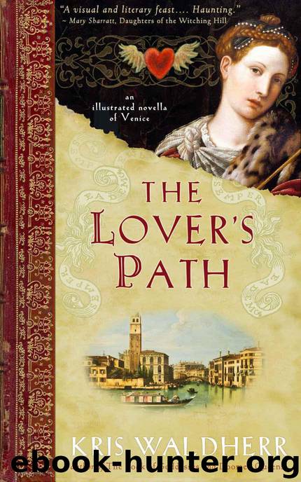 The Lover's Path: An Illustrated Novella of Venice by Waldherr Kris