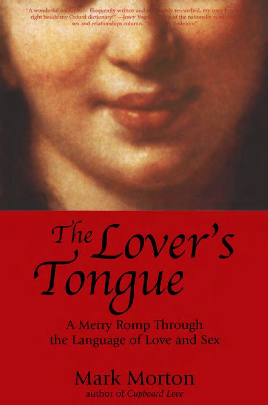 The Lover's Tongue: A Merry Romp Through the Language of Love and Sex by Mark Steven Morton