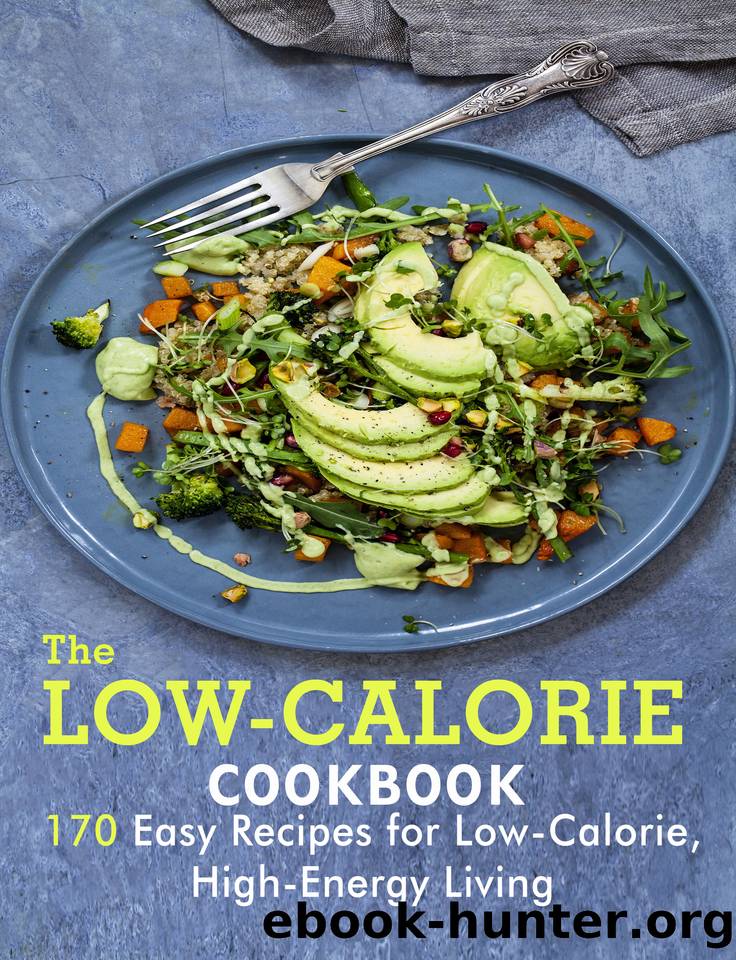 The Low-Calorie Cookbook: 170 Easy Recipes for Low-Calorie High-Energy Living by Samanta Dr