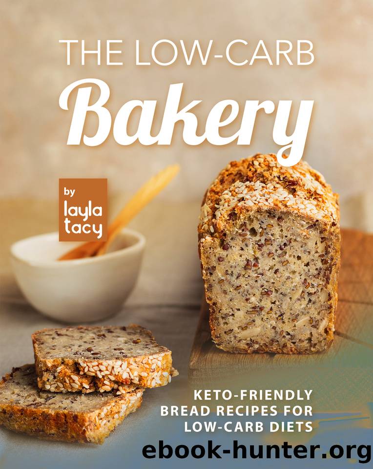 The Low-Carb Bakery: Keto-Friendly Bread Recipes for Low-Carb Diets by ...