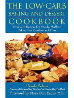 The Low-Carb Baking and Dessert Cookbook by Ursula Solom Mary Dan Eades