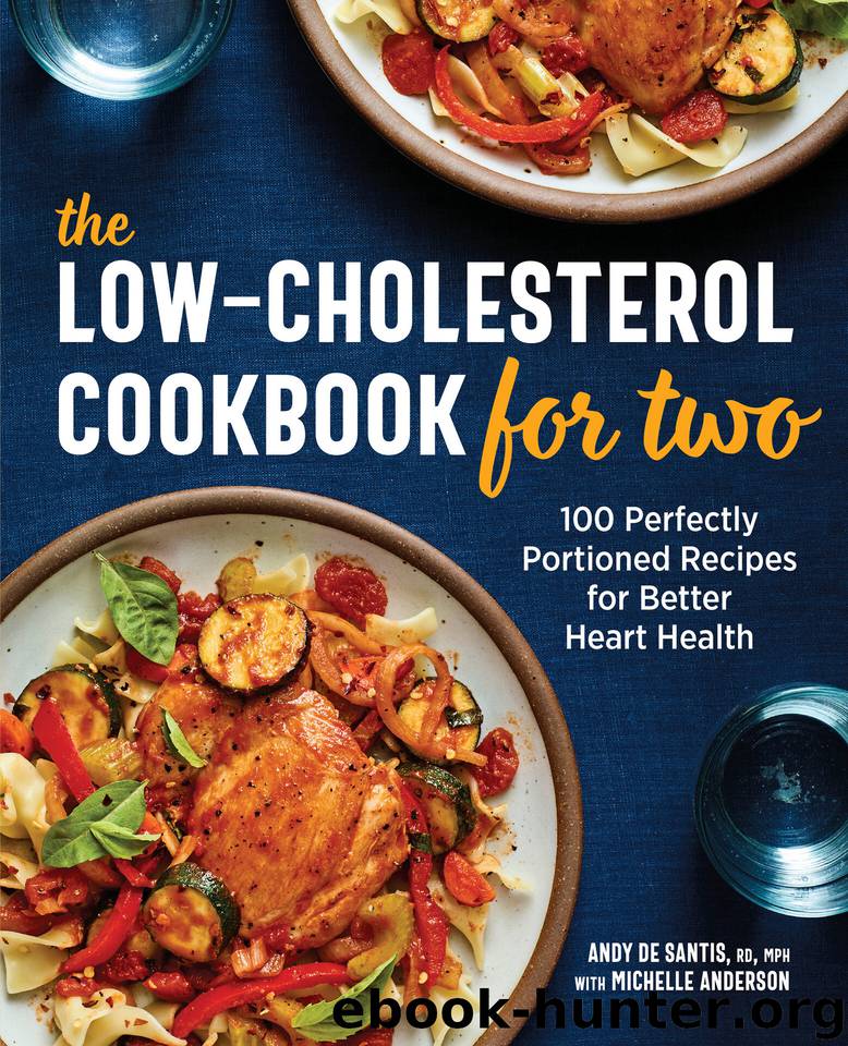 The Low-Cholesterol Cookbook for Two: 100 Perfectly Portioned Recipes for Better Heart Health by Anderson Michelle & De Santis RD MPH Andy