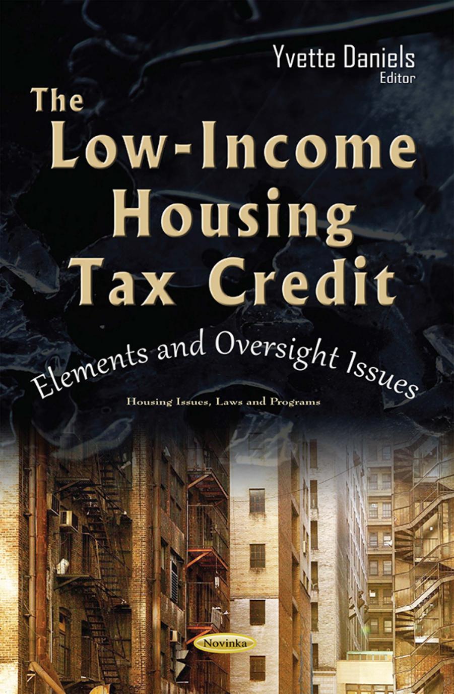The Low-income Housing Tax Credit : Elements and Oversight Issues by Unknow