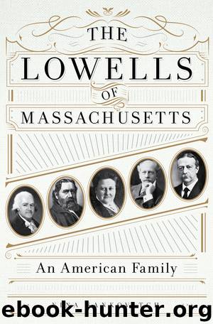 The Lowells of Massachusetts by Nina Sankovitch