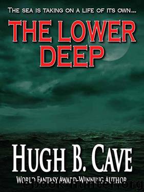 The Lower Deep by Hugh B. Cave