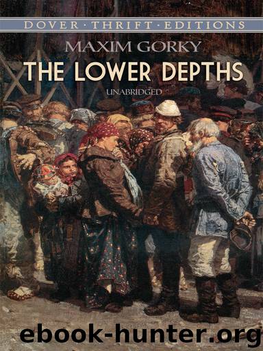 The Lower Depths by Maxim Gorky