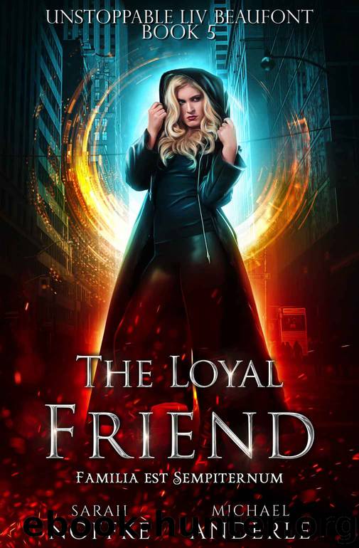 The Loyal Friend: Unstoppable Liv Beaufont™ Book 5 by Noffke Sarah & Anderle Michael