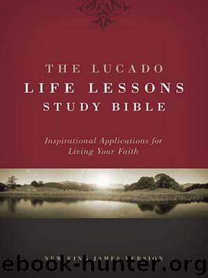 The Lucado Life Lessons Study Bible by Max Lucado
