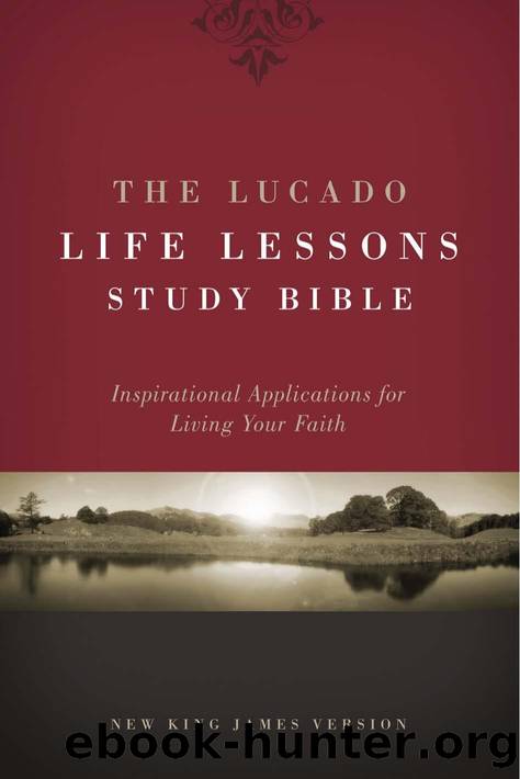 The Lucado Life Lessons Study Bible; NKJV by Max Lucado