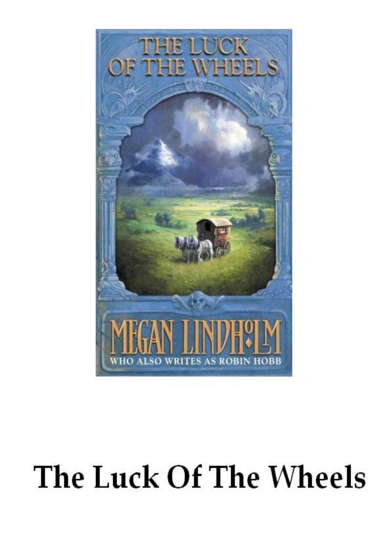The Luck Of The Wheels by Megan Lindholm