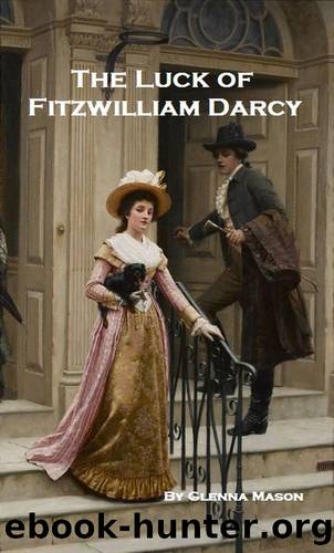 The Luck of Fitzwilliam Darcy: A Pride and Prejudice Variation by Glenna Mason