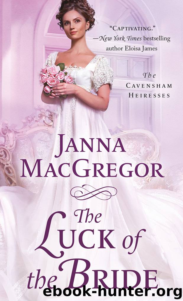 The Luck of the Bride--The Cavensham Heiresses by Janna MacGregor