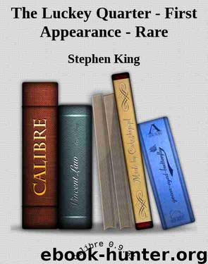 The Luckey Quarter - First Appearance - Rare by Stephen King