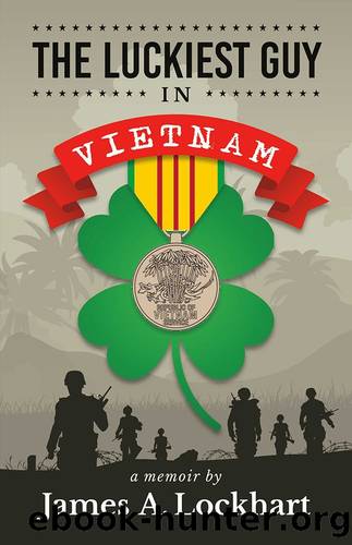 The Luckiest Guy in Vietnam by James A. Lockhart