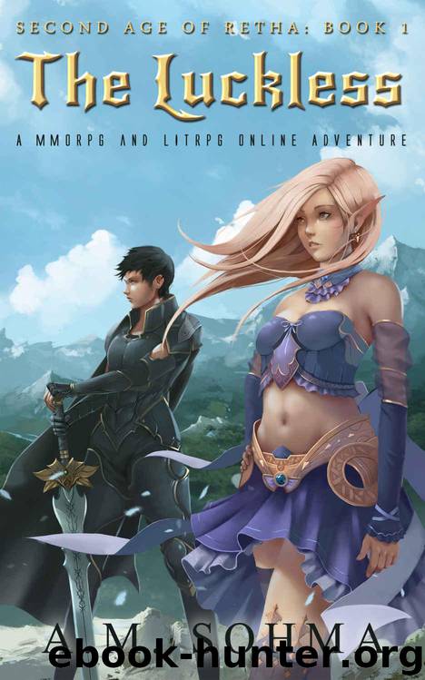 The Luckless: A MMORPG and LitRPG Online Adventure (Second Age of Retha Book 1) by Sohma A. M