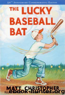 The Lucky Baseball Bat by Matt Christopher
