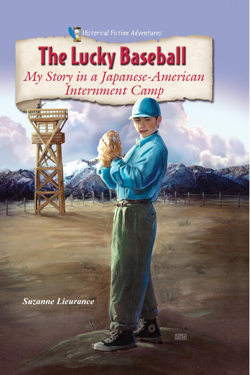 The Lucky Baseball: My Story in a Japanese-American Internment Camp by Suzanne Lieurance