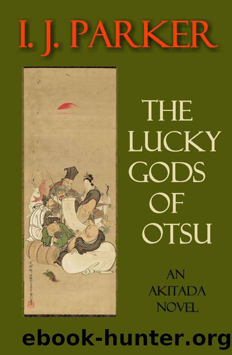 The Lucky Gods of Otsu by I. J. Parker