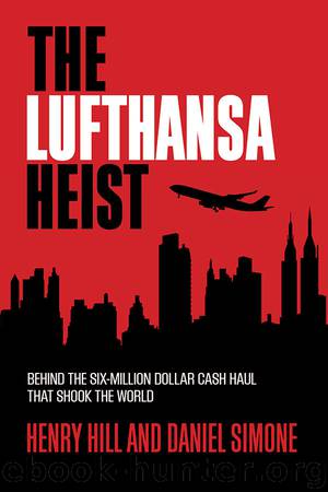 The Lufthansa Heist: Behind the Six-Million-Dollar Cash Haul That Shook the World by Henry Hill & Daniel Simone