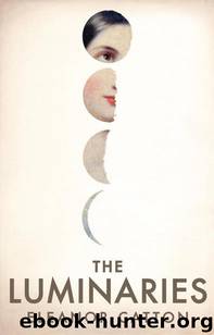The Luminaries A Novel by Eleanor Catton