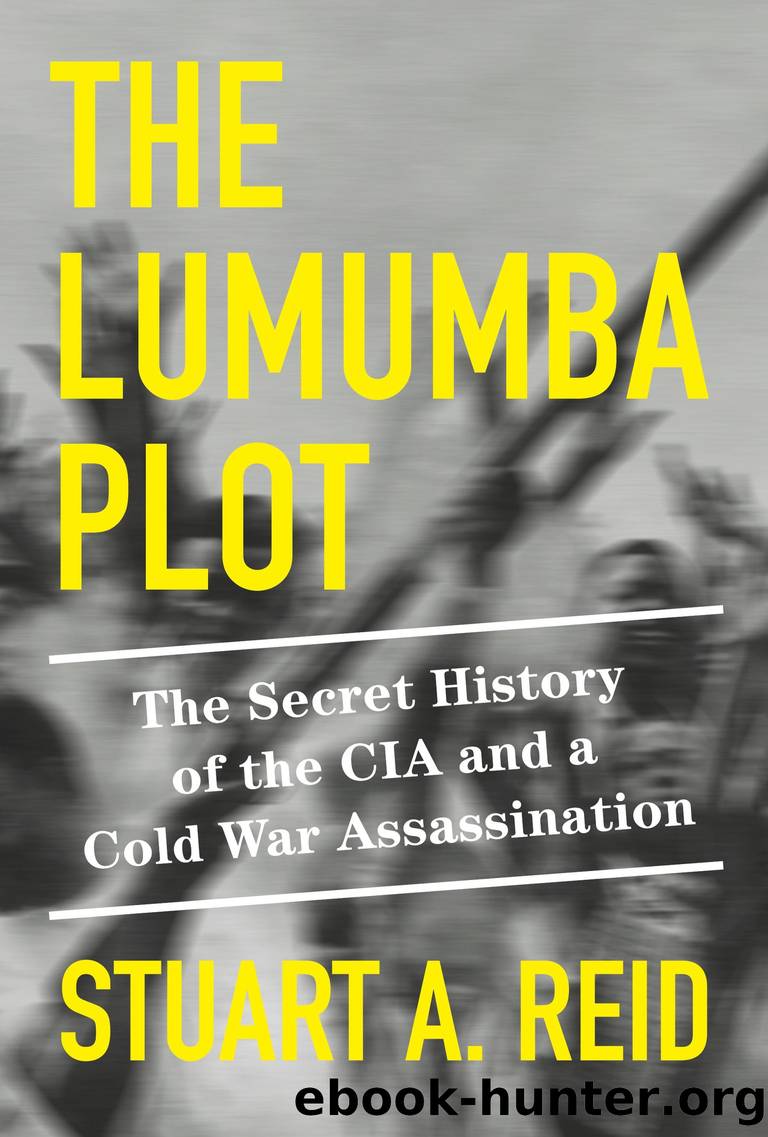 The Lumumba Plot by Stuart A. Reid;