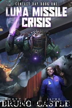 The Luna Missile Crisis: An Alien Contact Sci-Fi Adventure (Contact Day Book 1) by Rhett C. Bruno & Jaime Castle