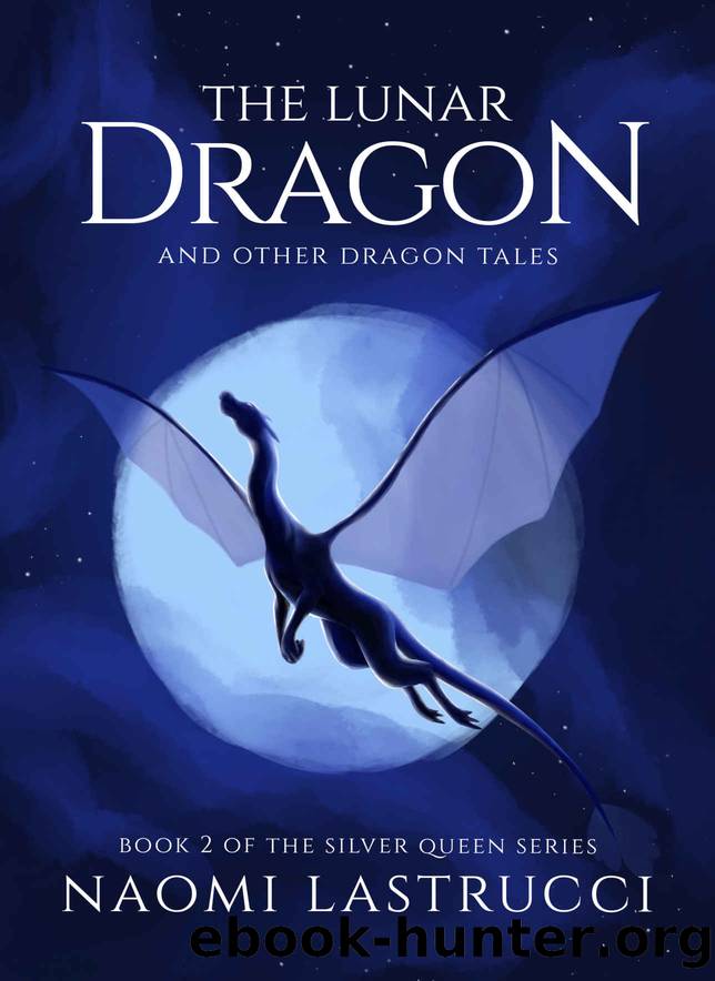 The Lunar Dragon and Other Dragon Tales by Naomi Lastrucci