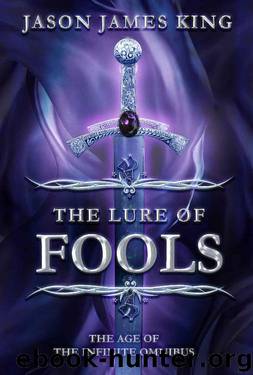 The Lure of Fools: The Age of the Infinite Omnibus by Jason James King