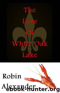 The Lure of White Oak Lake by Robin Alexander