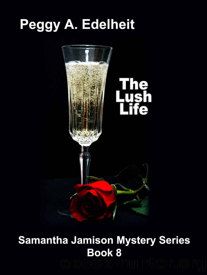 The Lush Life (Samantha Jamison Mystery Book 8) by Peggy A. Edelheit