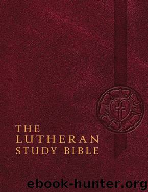 The Lutheran Study Bible by Authors Various