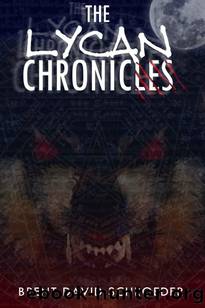 The Lycan Chronicles by Schroeder Brent
