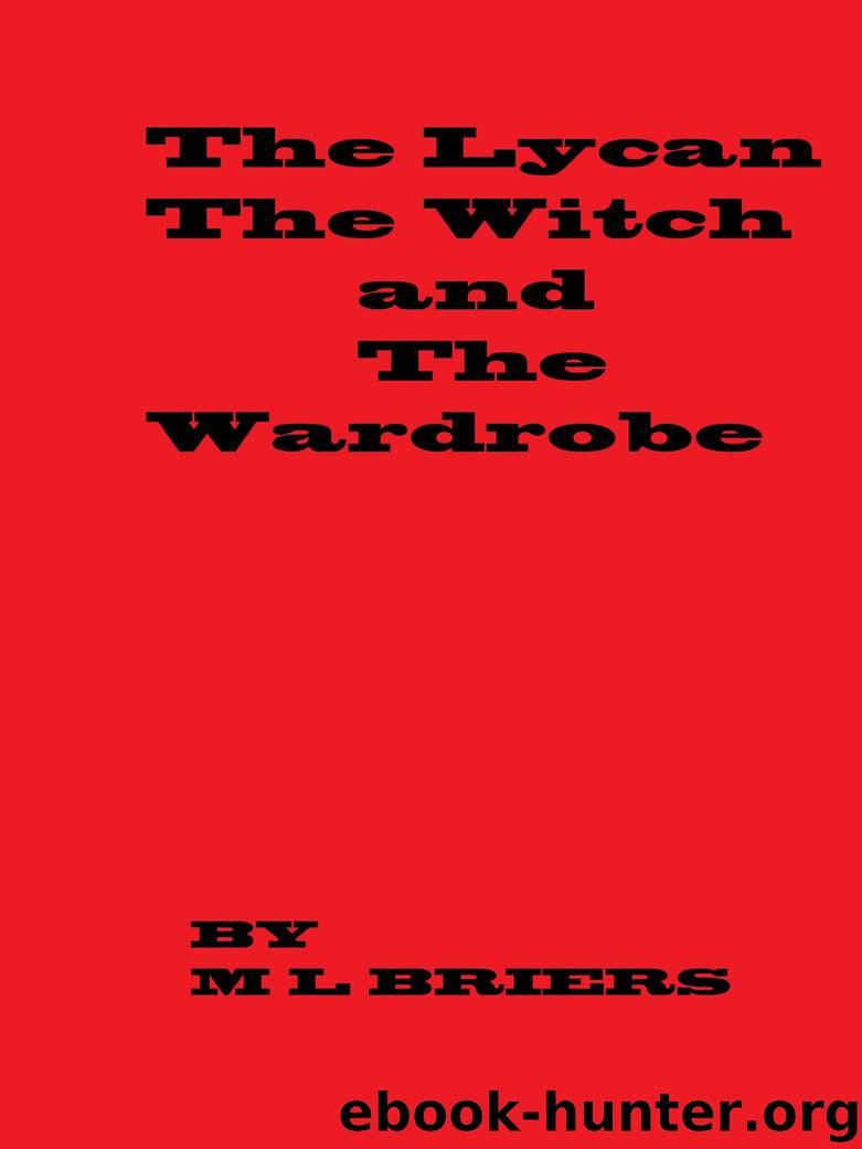 The Lycan The Witch and The Wardrobe by M. L. Briers