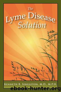 The Lyme Disease Solution by Singleton Kenneth