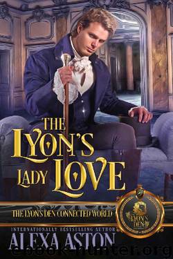 The Lyon's Lady Love: The Lyon's Den by Alexa Aston & The Lyon's Den
