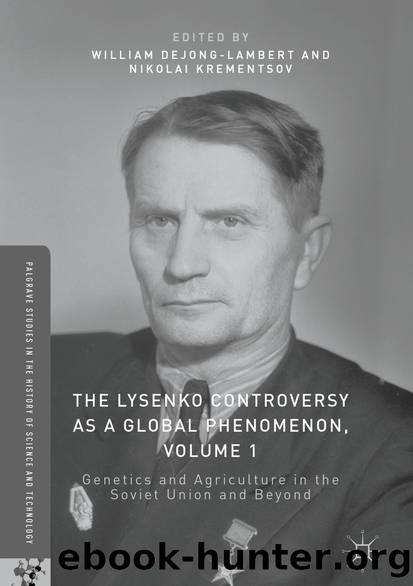 The Lysenko Controversy as a Global Phenomenon, Volume 1 by William deJong-Lambert & Nikolai Krementsov