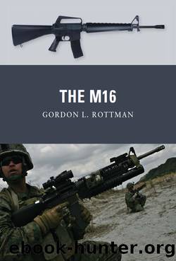 The M16 by Gordon L. Rottman