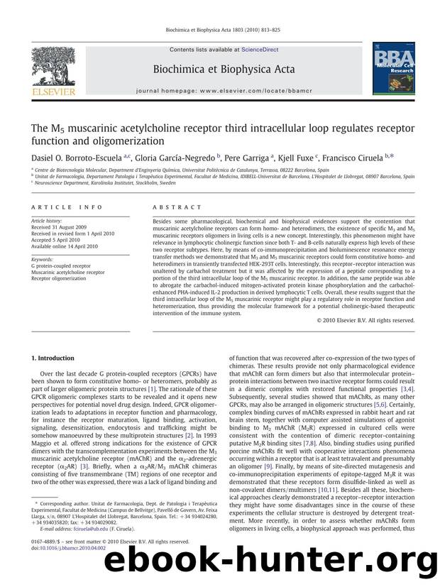 The M5 muscarinic acetylcholine receptor third intracellular loop regulates receptor function and oligomerization by Dasiel O. Borroto-Escuela; Gloria García-Negredo; Pere Garriga; Kjell Fuxe; Francisco Ciruela