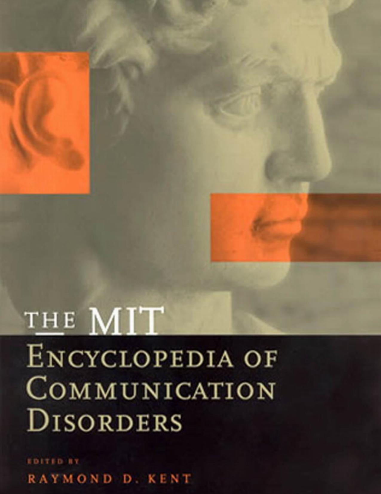 The MIT Encyclopedia of Communication Disorders (Bradford Books) by Raymond D. Kent
