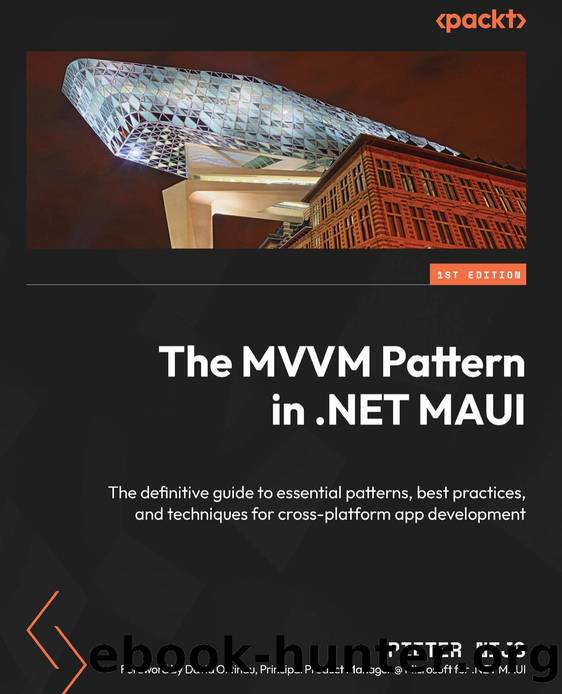 The MVVM Pattern in . NET MAUI by Nijs Pieter;Ortinau David;